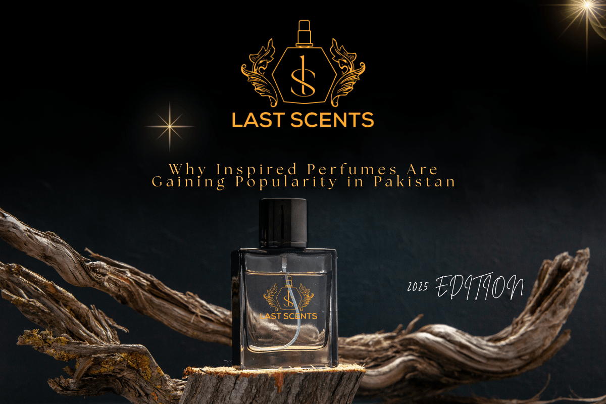 Why Inspired Perfumes Are Trending in Pakistan - Last Scents